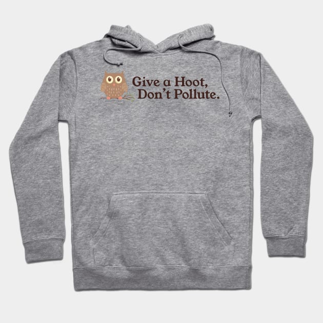 Give a Hoot Don't Pollute Vintage Owl Environment PSA Hoodie by sentinelsupplyco